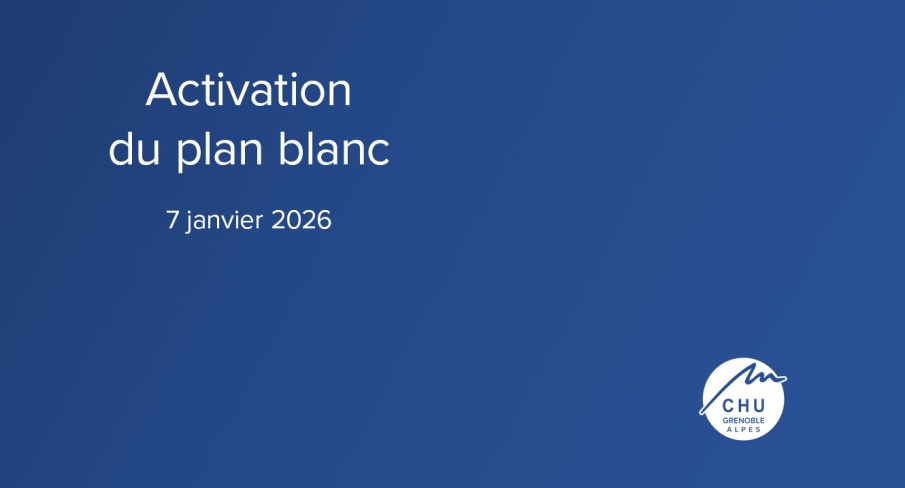 Déclanchement du plan blanc au CHU Grenoble Alpes