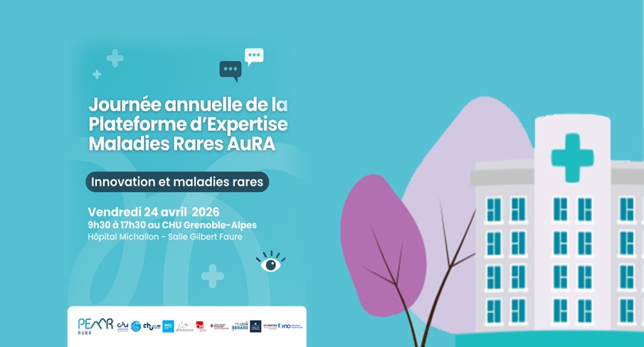 Journée annuelle de la plateforme d'expertise Maladies rares AuRA